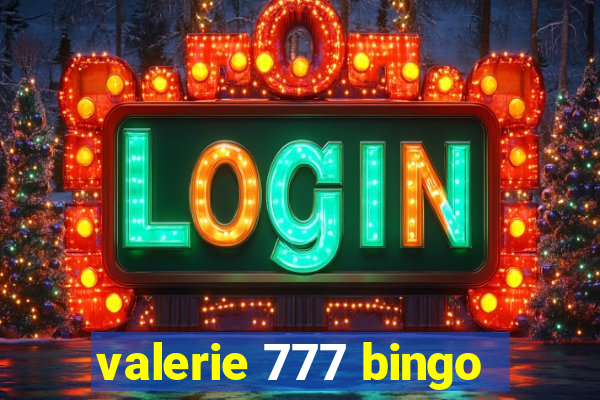 valerie 777 bingo