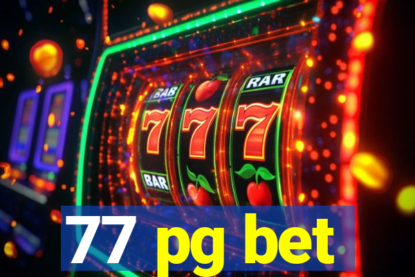 77 pg bet