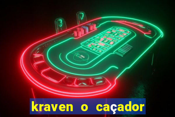 kraven o caçador filme completo dublado online