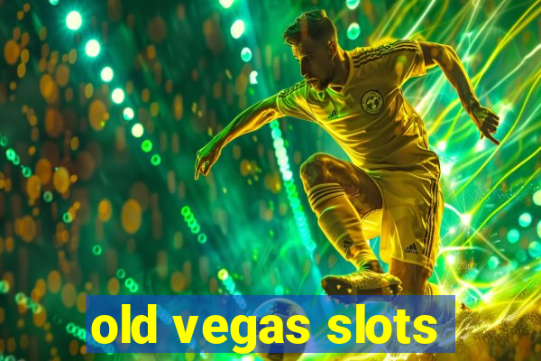 old vegas slots