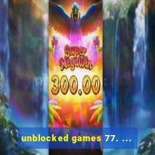 unblocked games 77. ...