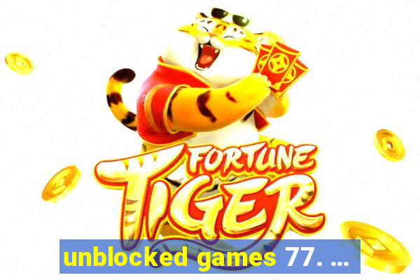 unblocked games 77. ...