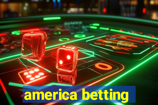 america betting