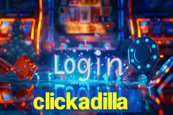 clickadilla