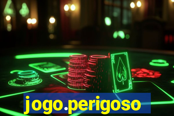 jogo.perigoso