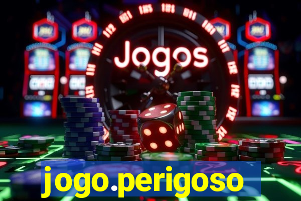 jogo.perigoso