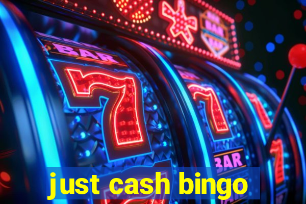 just cash bingo