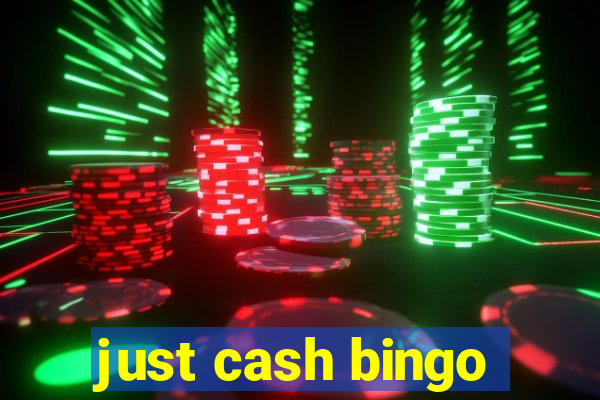 just cash bingo