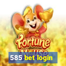 585 bet login