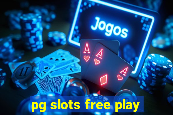 pg slots free play