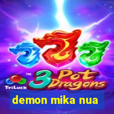 demon mika nua