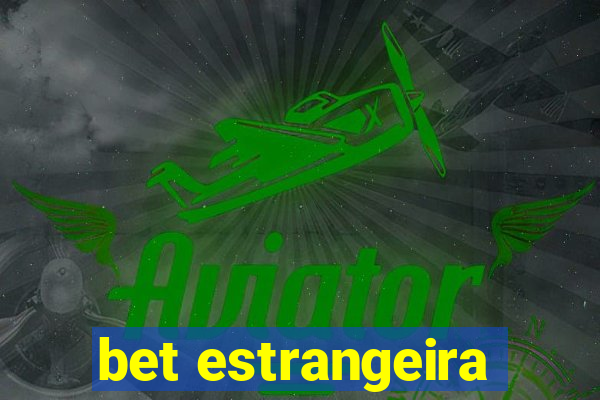 bet estrangeira