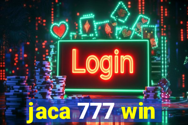 jaca 777 win