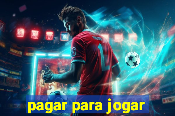 pagar para jogar