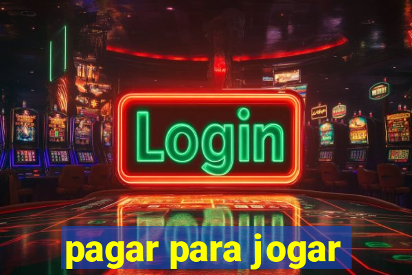 pagar para jogar