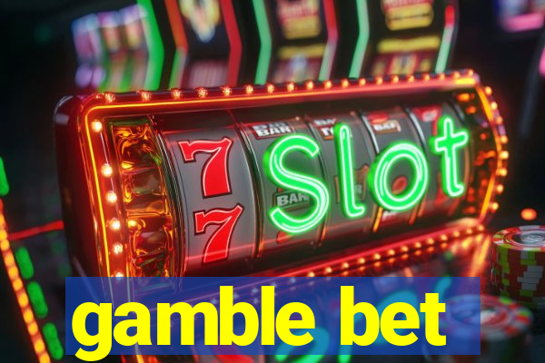 gamble bet