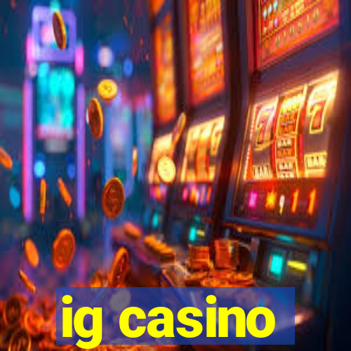 ig casino