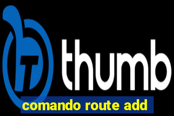 comando route add