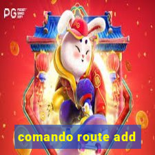 comando route add