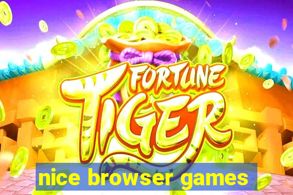 nice browser games