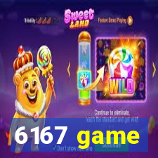 6167 game