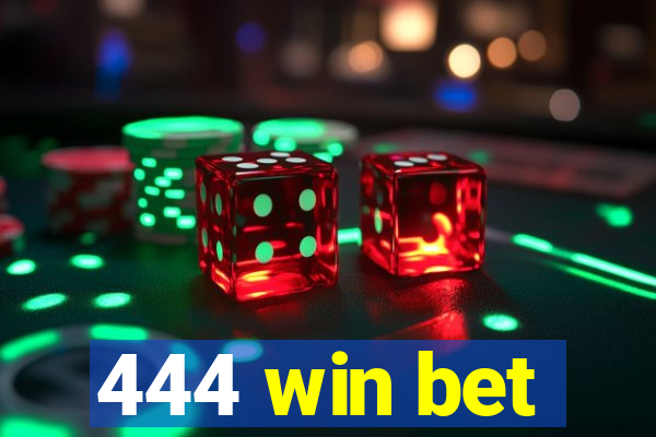 444 win bet