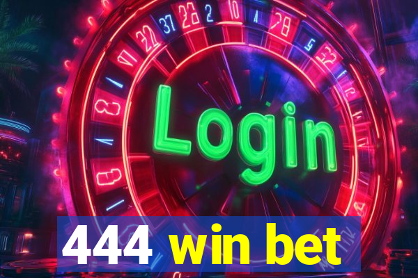 444 win bet