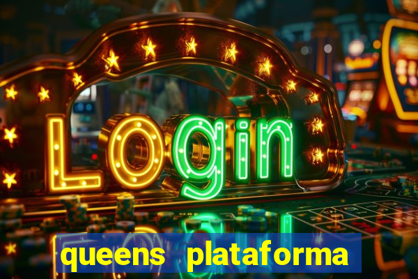 queens plataforma de jogos