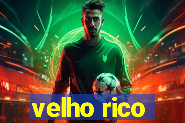 velho rico