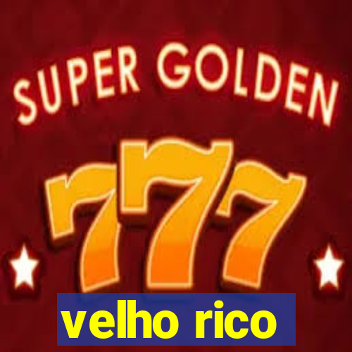 velho rico