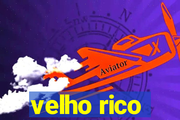 velho rico