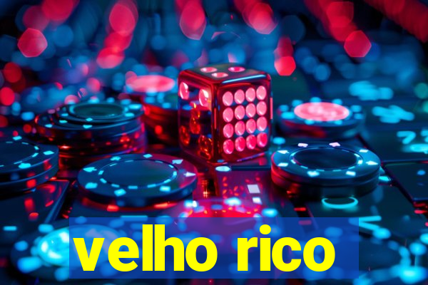 velho rico