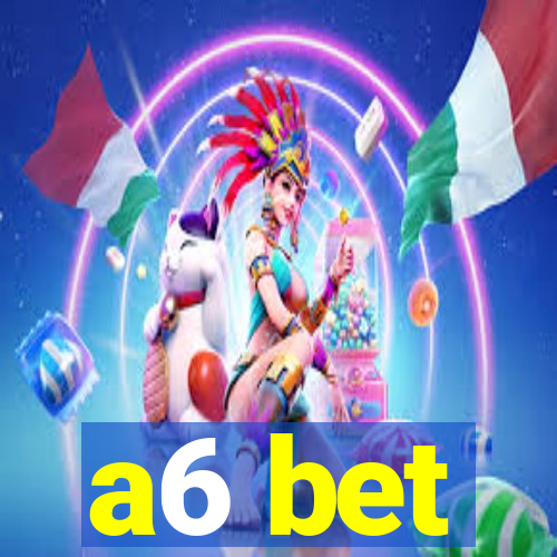 a6 bet