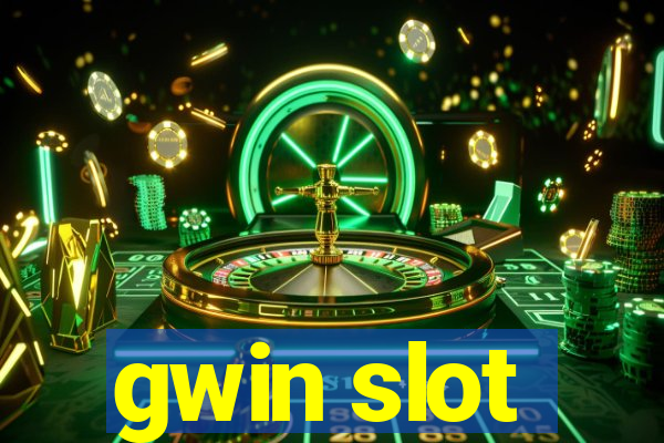 gwin slot