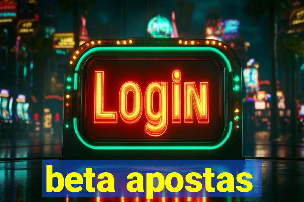 beta apostas