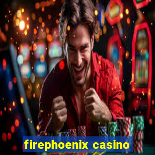 firephoenix casino