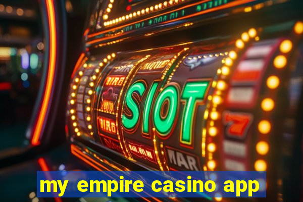 my empire casino app