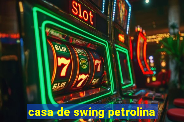 casa de swing petrolina