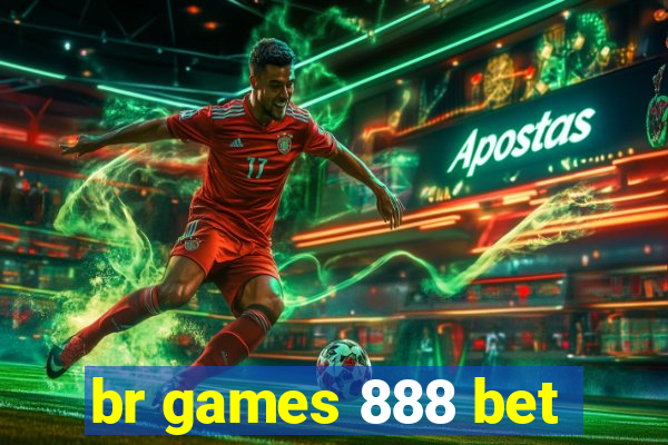 br games 888 bet