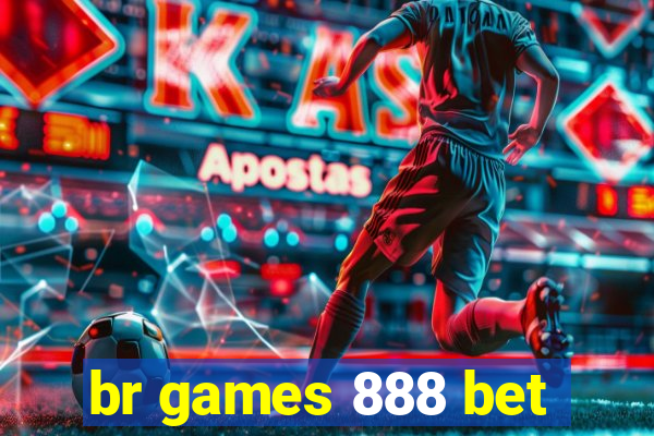 br games 888 bet