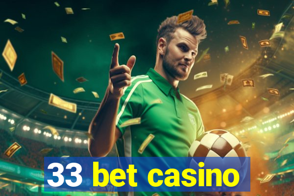 33 bet casino