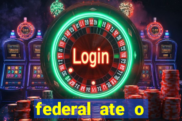 federal ate o decimo premio