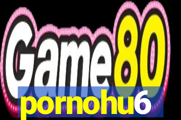 pornohu6