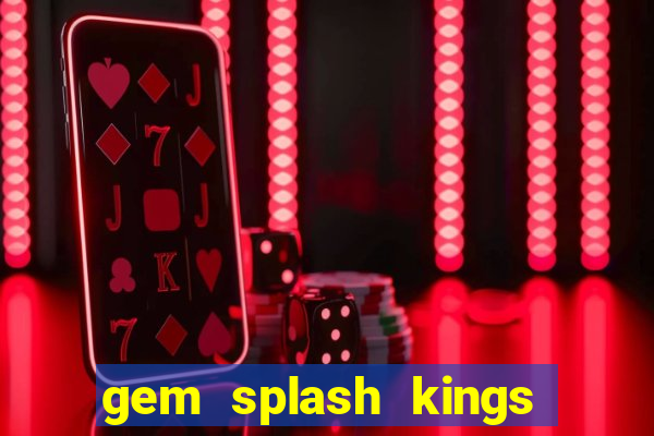 gem splash kings court slot