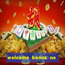 welcome bonus no deposit casino