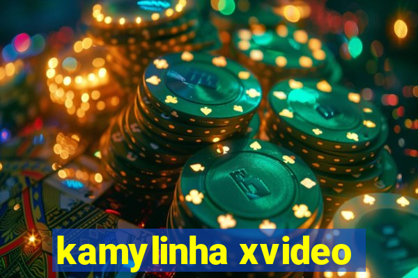 kamylinha xvideo