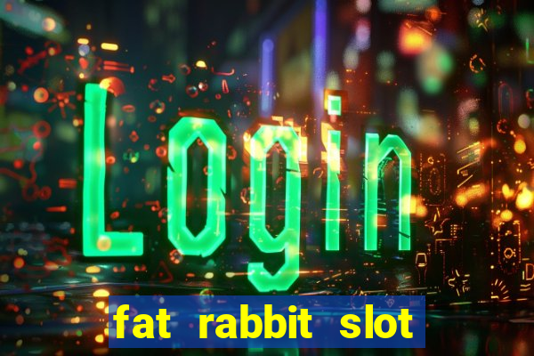 fat rabbit slot free play