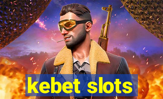 kebet slots