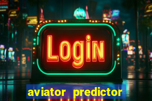 aviator predictor v4.0 apk download