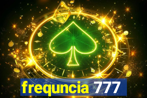 frequncia 777